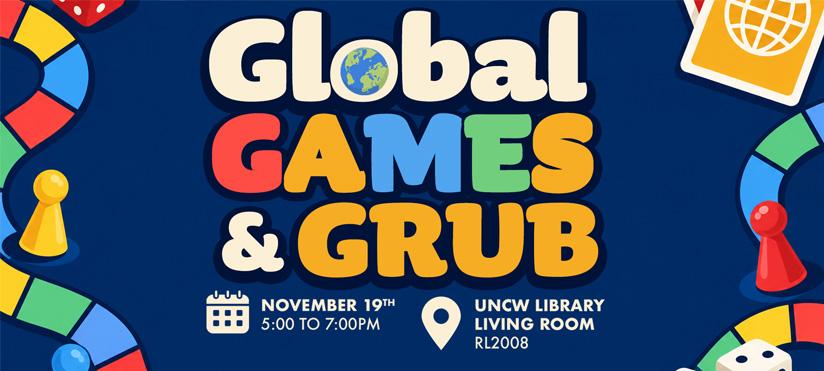 Global Games and Grub on November 19 from 5-7pm in the UNCW Library Living room, RL2008