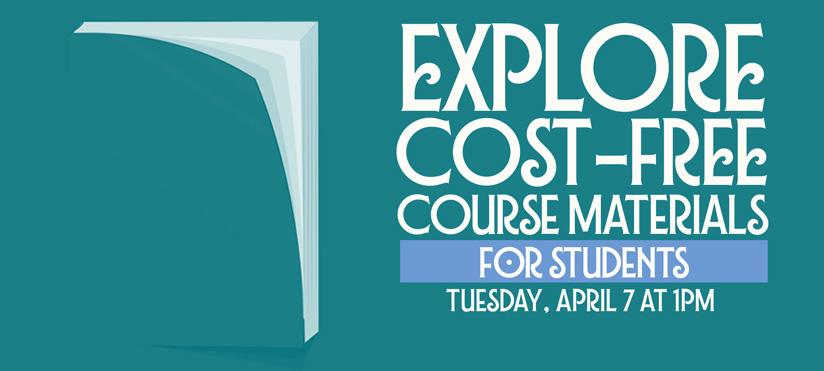 Promotional graphic for a UNCW Libraries event on exploring cost-free course materials for students, Tuesday, April 7, at 1 p.m.