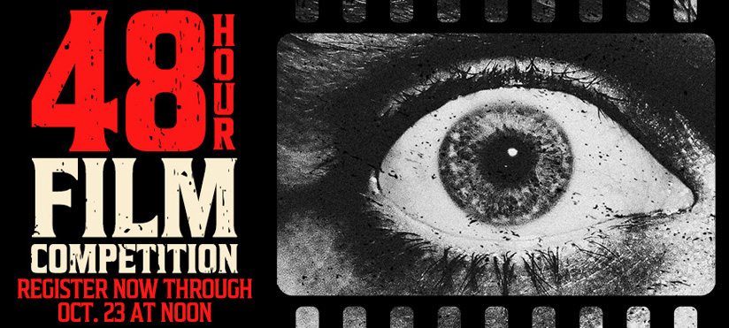 Graphic promoting the 48 Hour Film Competition, featuring a black-and-white close-up of an eye framed by filmstrip perforations. Text reads, Register now through Oct. 23 at noon.